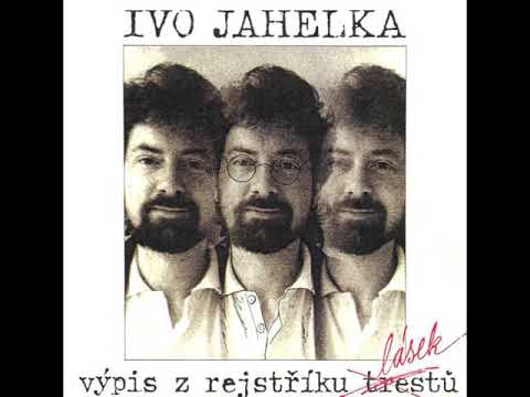 LP přepis - Ivo Jahelka - Výpis z rejstříku lásek