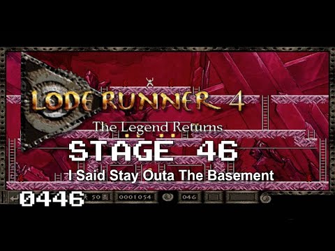 Lode Runner 4 - Stage 46 - I Said Stay Outa The Basement [0446]