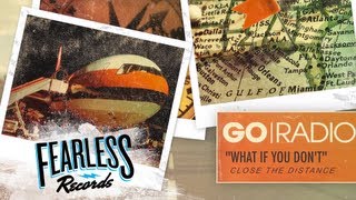 Go Radio - What If You Don&#39;t (Track 7)