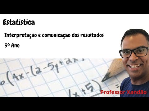9 º ano B - Aula 02 - Estatística - Interpretação e Comunicação dos Resultados