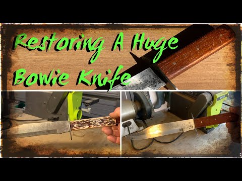 Restoring A Huge Bowie Knife