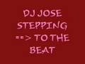 DJ JOSE STEPPING TO THE BEAT 