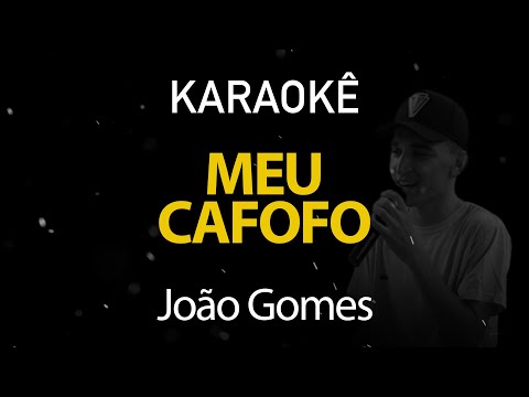 Meu Cafofo - João Gomes (Karaokê Version)
