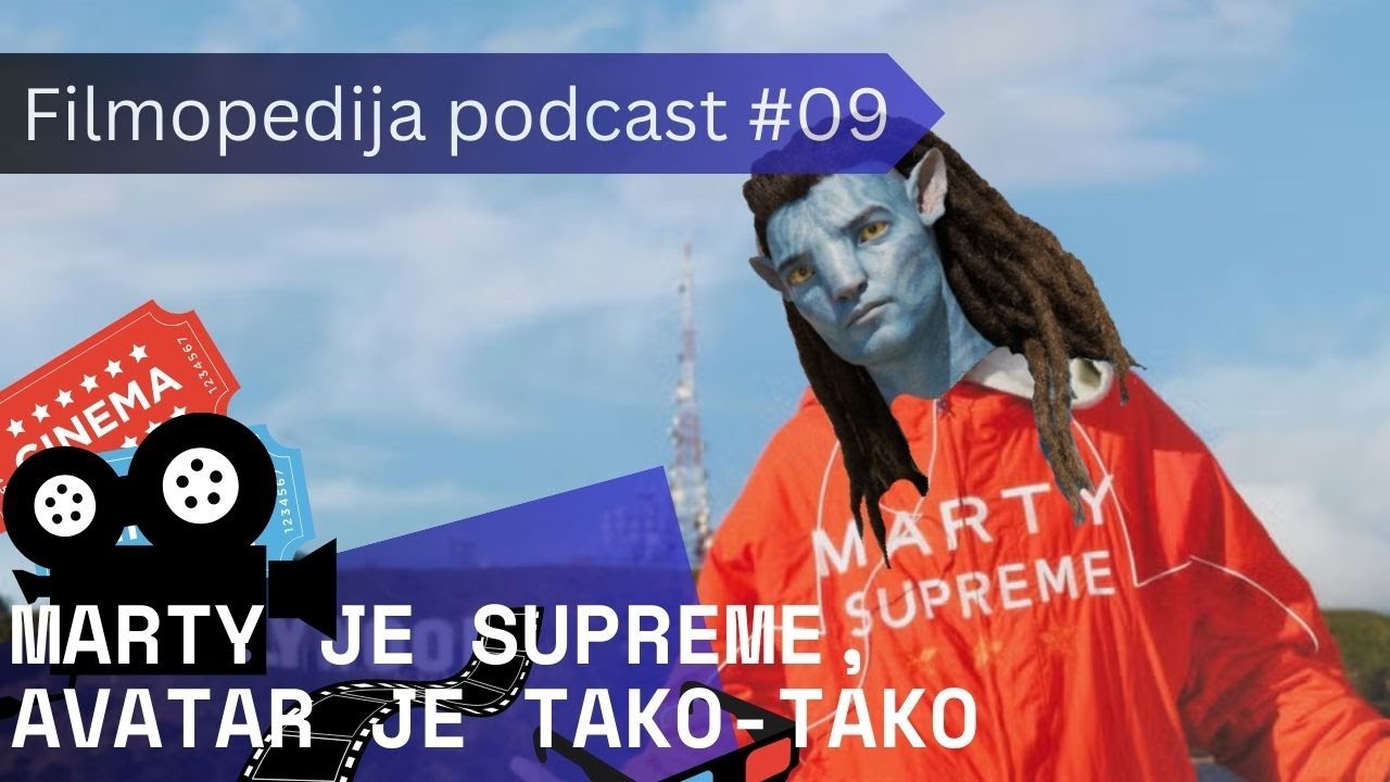 Marty je Supreme, Avatar je tako-tako | Filmopedija podcast #9