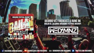Deorro vs. Firebeatz &amp; Rune RK - Bailar vs. Calabria (WEDAMNZ FESTIVAL MASHUP)