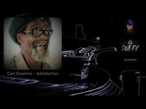CARL DAWKINS (Reggae Juice & Dub Fx) - Satisfaction/dubplate(CM CutMix)