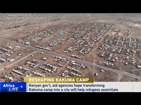 Kenya and aid agencies plan to transform Kakuma refugee camp into a city