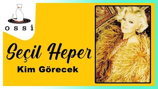 Seçil Heper / Kim Görecek