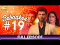 Bebaakee  - Episode  - 19 - Romantic Drama Web Series - Kushal Tandon, Ishaan Dhawan  - Big Magic