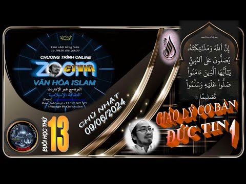 CHƯƠNG TRÌNH VĂN HÓA ISLAM ONLINE #13 SUN 090624 - CHUYÊN ĐỀ ĐỨC TIN CỦA ISLAM 1