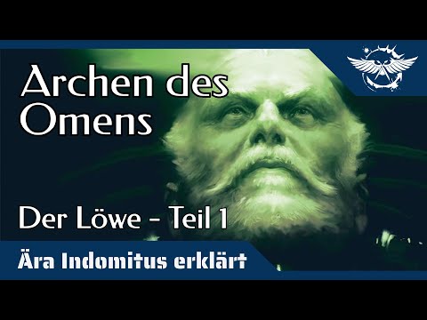 Ära Indomitus erklärt: Die Archen des Omens (Der Löwe) - Gesamtes Lore | Teil 1