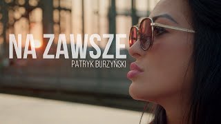 Musik-Video-Miniaturansicht zu Na zawsze Songtext von Patryk Burzyński