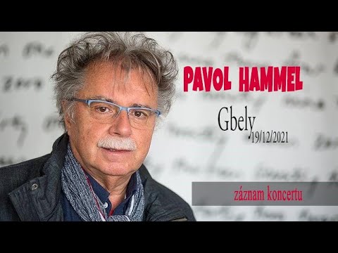 Pavol Hammel - KD GBELY 19/12/2021 záznam koncertu