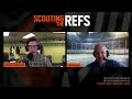 Scouting the Refs Podcast: Mr. Referee, Downgrade This Call!