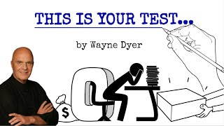 This Is Your Test To Truly Be A Free & Happy Person | Wayne Dyer