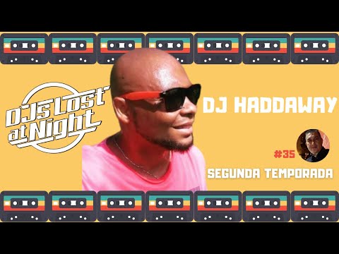 DJs Lost at Night #35 Jorginho recebe DJ Haddaway Campbel