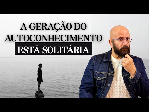 WHY THE SELF-AWARENESS GENERATION IS LONELY | Marcos Lacerda, psychologist