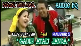 Download lagu KARAOKE - GADIS ATAU JANDA - ELVY S ft. MANSYUR S _ TANPA VOKAL - AUDIO HQ _ @idinsrohidin5532 mp3 Download lagu KARAOKE - GADIS ATAU JANDA - ELVY S ft. MANSYUR S _ TANPA VOKAL - AUDIO HQ _ @idinsrohidin5532 mp3