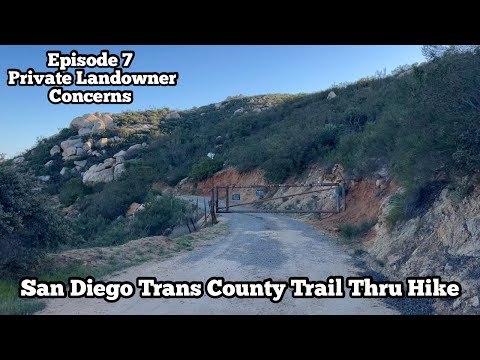 Private Landowner Concerns | San Diego Trans County Trail Thru Hike Ep 7 | CDT 2022 Prep