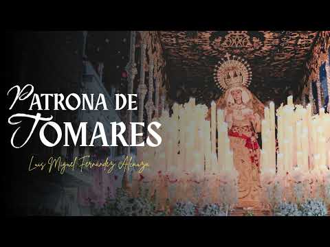PATRONA DE TOMARES | Luis Miguel Fernández Alcauza | Hermandad Sacramental Tomares 