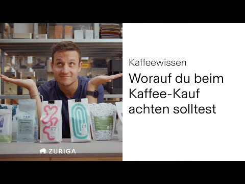 Worauf du beim Kaffee-Kauf achten solltest | ZURIGA
