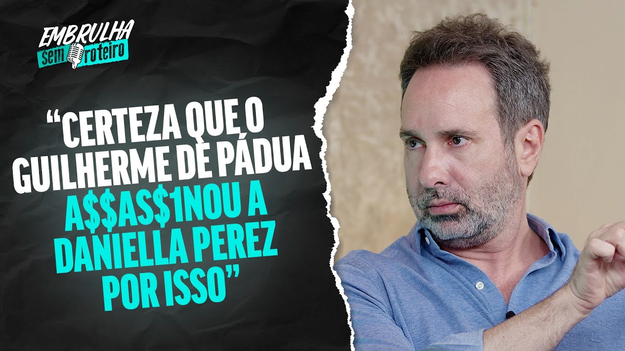 O CASO DANIELLA PEREZ - BETO RIBEIRO | EMBRULHA SEM ROTEIRO