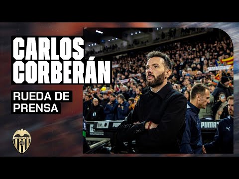 THE CARLOS CORBERÁN’S POST-MATCH PRESS CONFERENCE AFTER THE GAME AGAINST ELCHE CF | VALENCIA CF