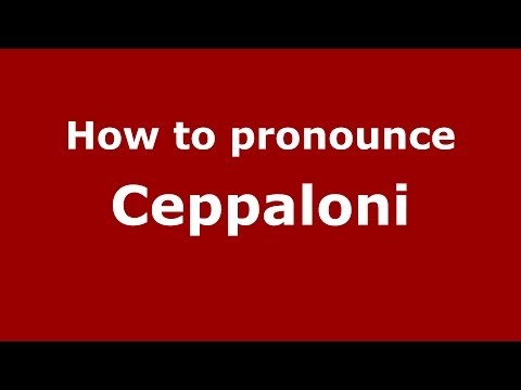 How to pronounce Ceppaloni (Italian/Italy) - PronounceNames.com