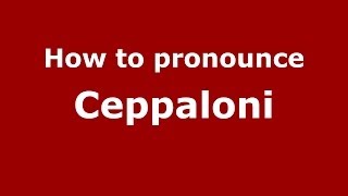 How to pronounce Ceppaloni