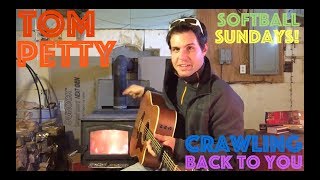 Guitar Lesson: How To Play Crawling Back To You By Tom Petty... Softball Sundays!