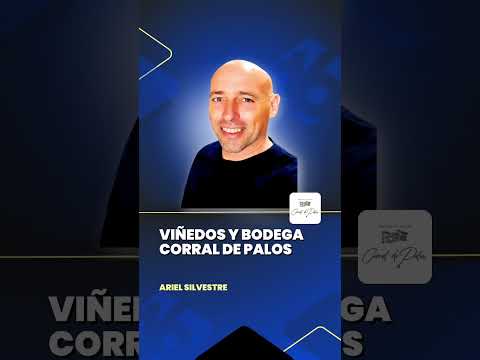 🎙️ ARIEL SILVESTRE  🍇 Viñedos y Bodega Corral de Palos