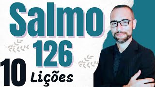 Pregação Sobre o Salmos 126. 10 Lições | Amilton Deolindo.