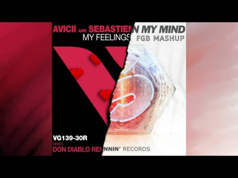 Don Diablo x Avicii & Sebastien Drums - My Feelings On My Mind (FGB Mashup)