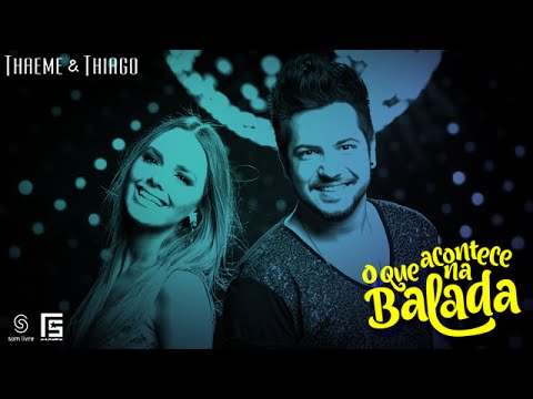 Thaeme & Thiago - O Que Acontece na Balada | Clipe Oficial