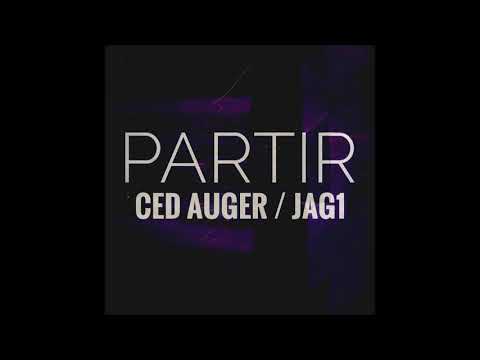 Ced Auger -  Partir (Audio Officiel) Ft. Jag 1