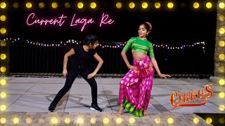 Current Laga Re | Cirkus | Nainika & Thanaya