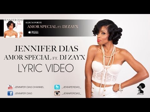 Jennifer Dias Feat Dj Zay'x - Amor Special - Album #Forte (Lyric Video) 2013