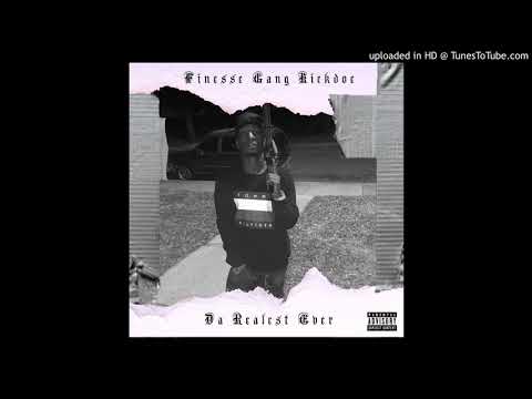 Finesse Gang Kickdoe - Da Realest Ever (FG Mix)