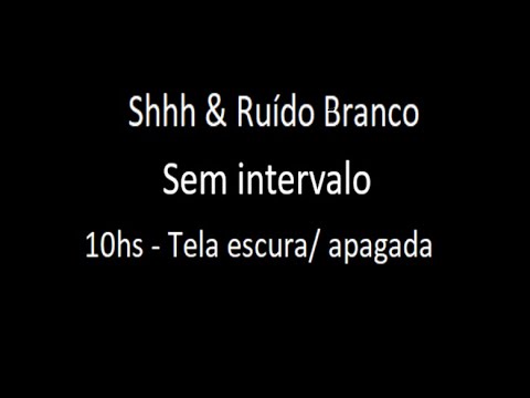 10 horas - "Shh" + Ruído branco - Tela apagada! #Shhh #Shush #RuídoBranco. Deixe seu comentário!!! 🥰