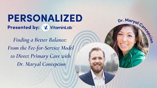 A Better Balance: From the Fee-for-Service Model to Direct Primary Care with Dr. Maryal Concepcion