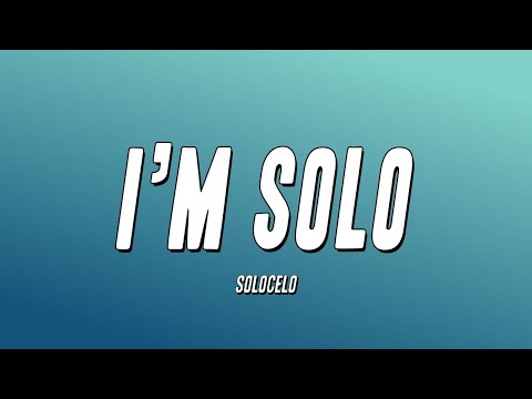 SoloCelo - I’M SOLO (Lyrics)