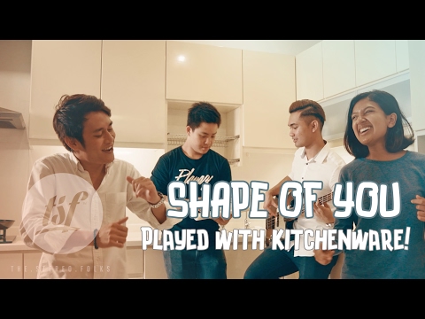 SHAPE OF YOU - ED SHEERAN - Played with KITCHENWARE - Ili Ruzanna & Jeremiah Buda Cover