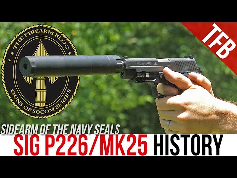 SIG P226 Navy Mk25 & Mk24 Review and History