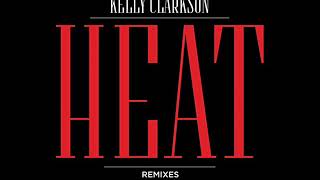 Kelly Clarkson - Heat (Luke Solomon Remix)