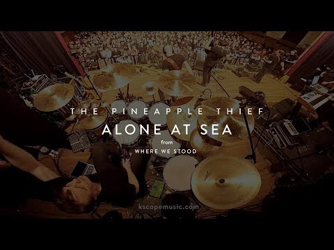 The Pineapple Thief - Alone at Sea (from Where We Stood)