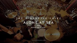 The Pineapple Thief - Alone at Sea (from Where We Stood)