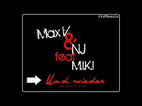 Max V & NJ feat M.I.K.I - Und wieder