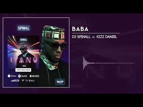DJ Spinall - Baba Ft. Kizz Daniel (Audio)