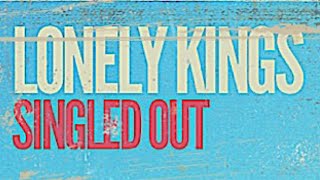 LONELY KINGS - SINGLED OUT
