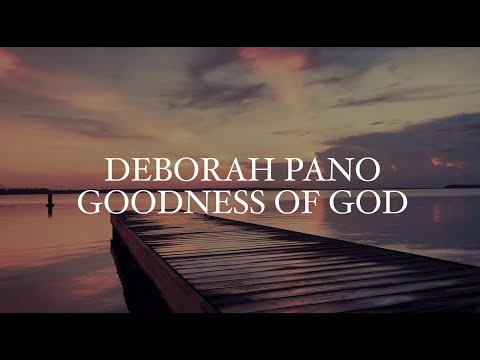 Goodness of God - Deborah Pano
